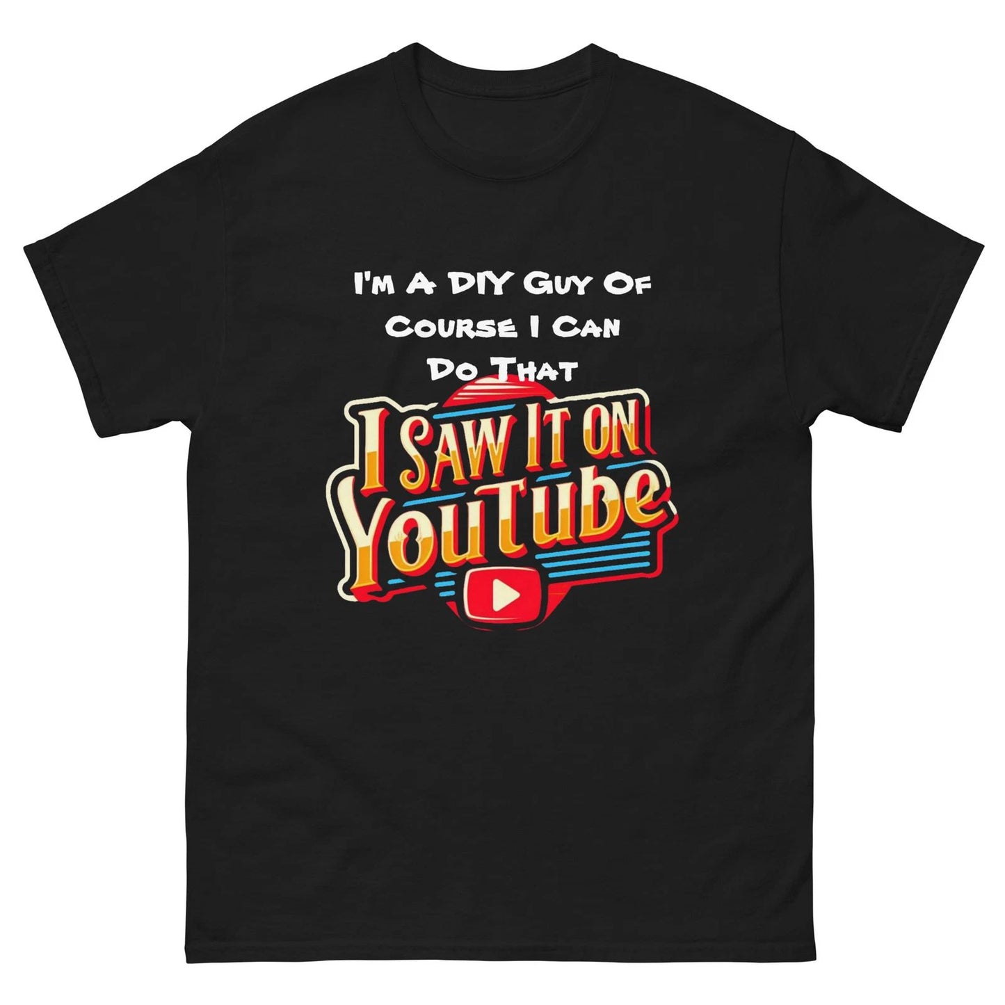 I'm A DIY Guy Of Course I Can Do That Men's t-shirt , funny shirt