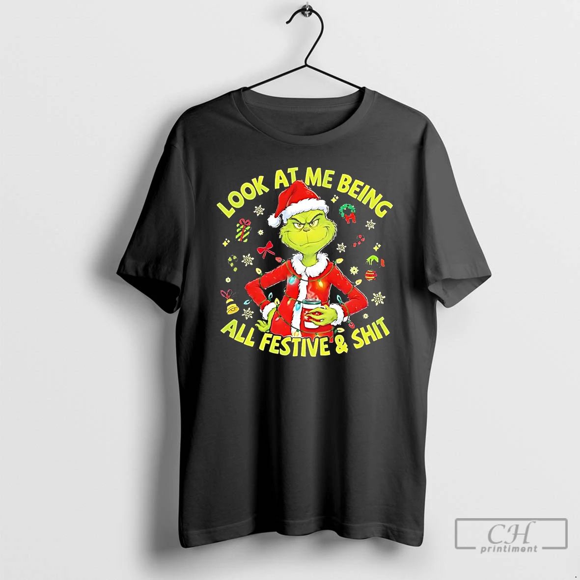 Classic Grinch Look At Me Being All Festive And Shit Christmas T Shirts