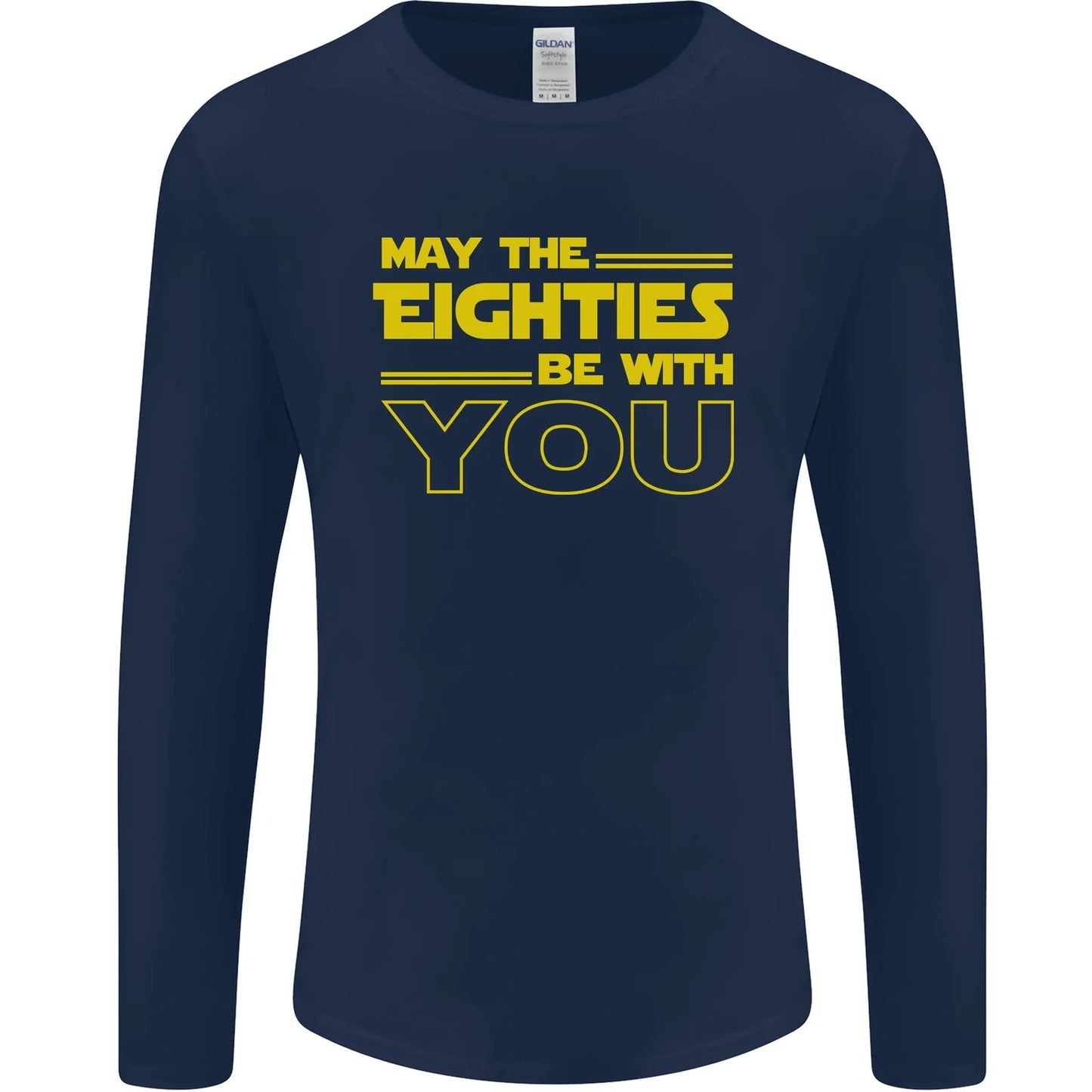 May the 80s Eighties Be With You Sci-Fi Mens Long Sleeve T-Shirt