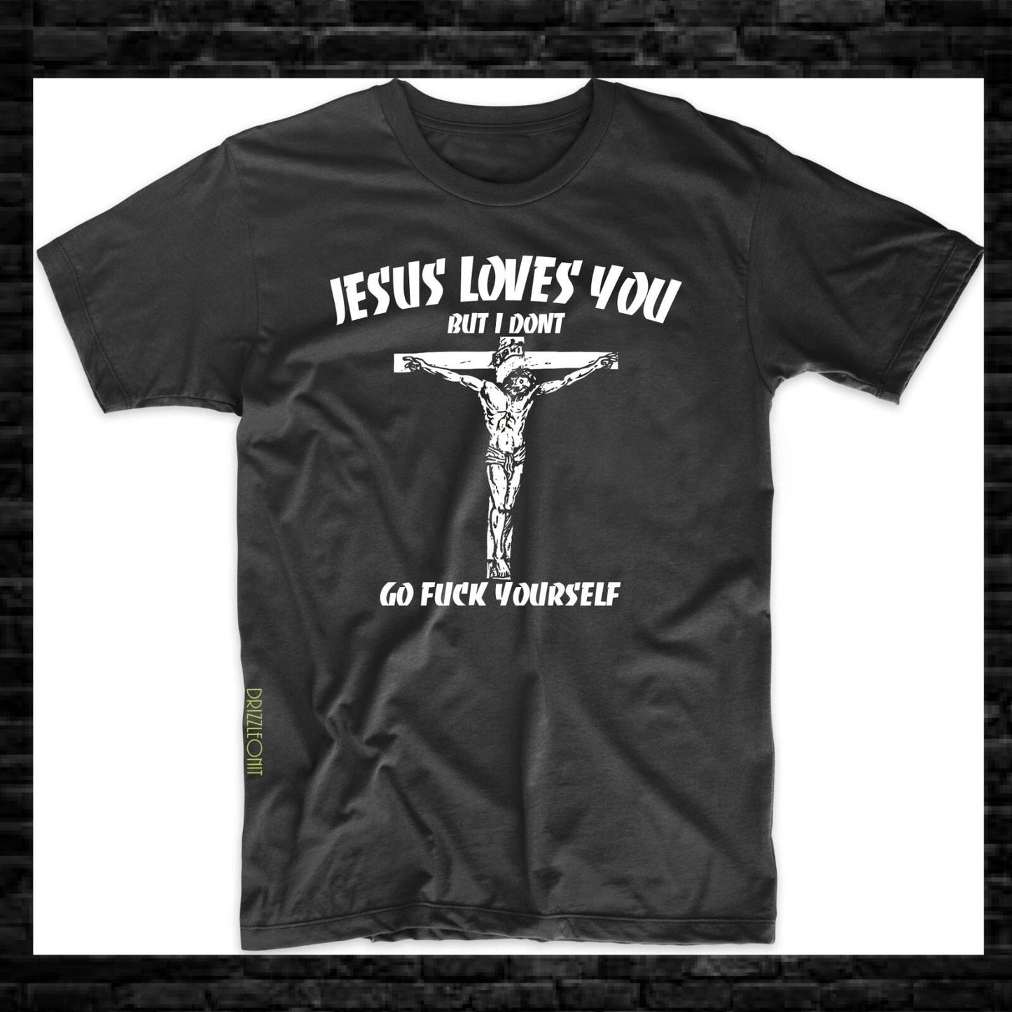 Jesus Love You But I Don't Go F*** Yourself T-Shirt S-3XL