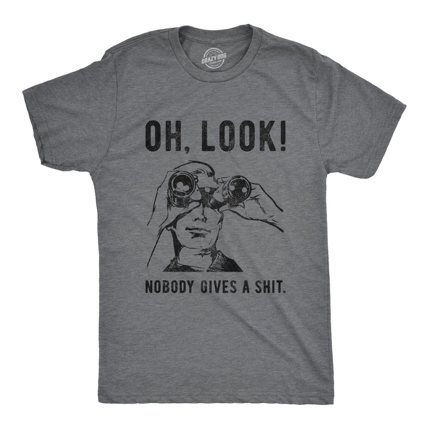 Mens Oh Look Nobody Gives A T Shirt Funny Sarcastic Mocking Novelty Graphic