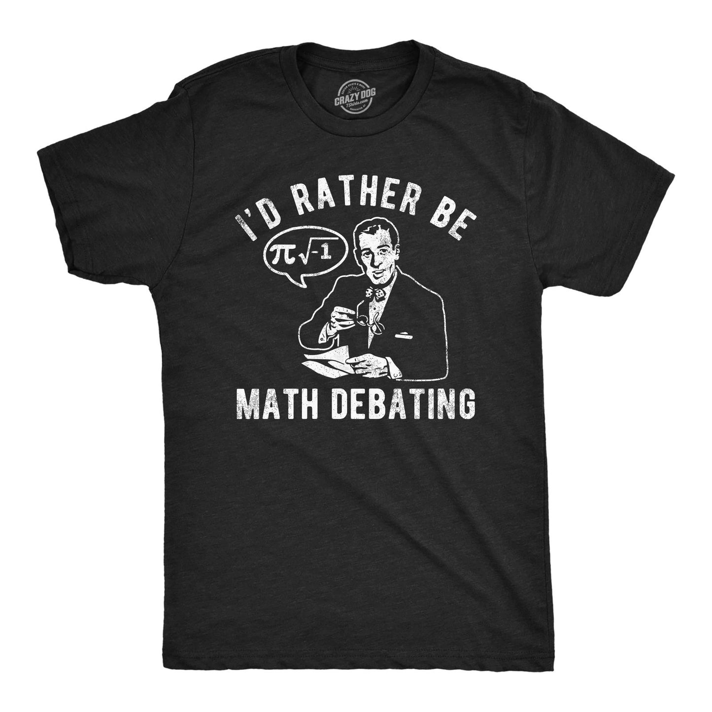 Mens Funny T Shirts Id Rather Be Math Debating Sarcastic Nerdy Graphic Tee for