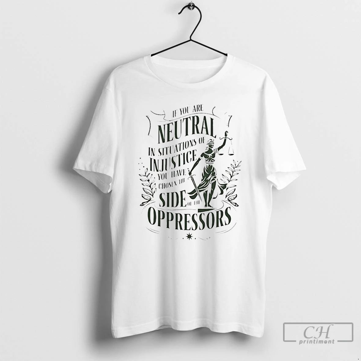 Classic If You Are Neutral In Situations Of Injustice Side Of The Oppressors T Shirts
