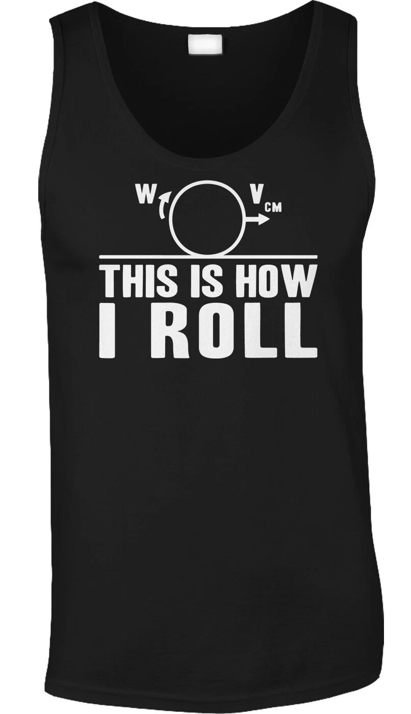 How I Roll Science Physics Teacher Funny Humor Professor Joke Pun Mens Tank