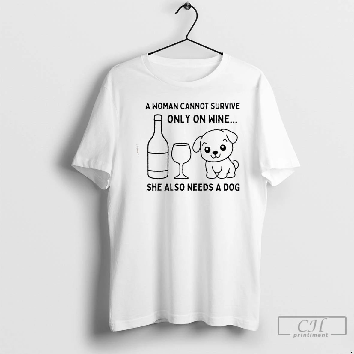 Classic A Woman Cannot Survive Only On Wine She Also Needs A Dog T Shirts
