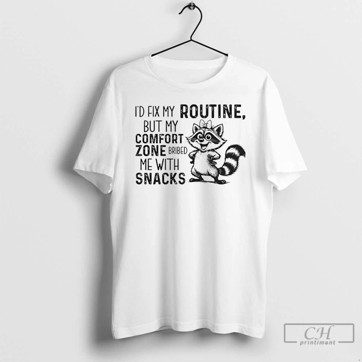 Premium Id Fix My Routine But My Comfort Zone Bribed Me With Snacks T Shirts