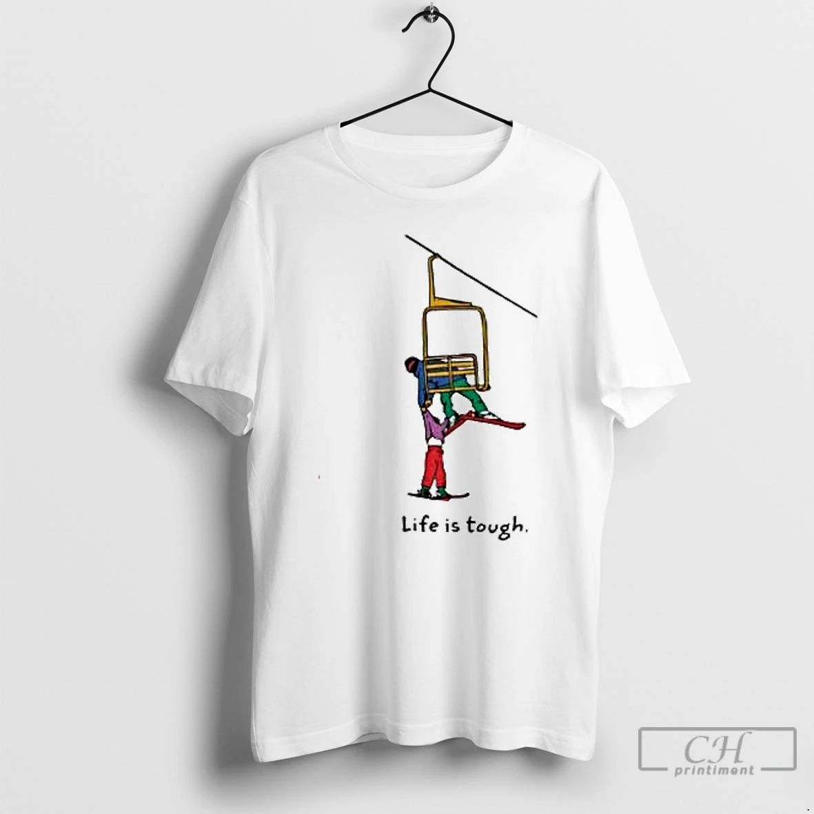 Premium Life Is Tough Wedgie Skiing T Shirts