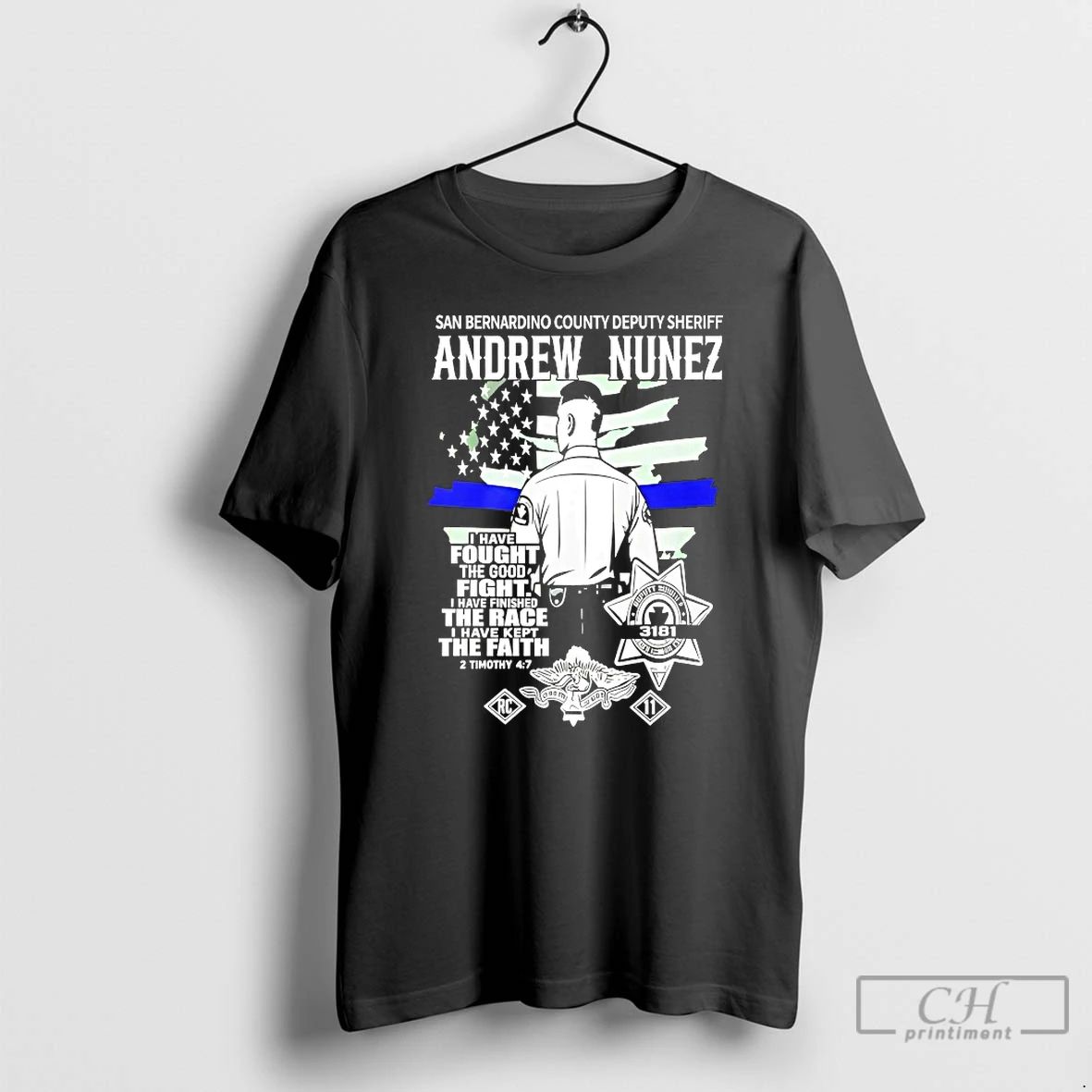 Premium Andrew Nunez San Bernardino County Deputy Sheriff I Have Fought Good Fight T Shirts