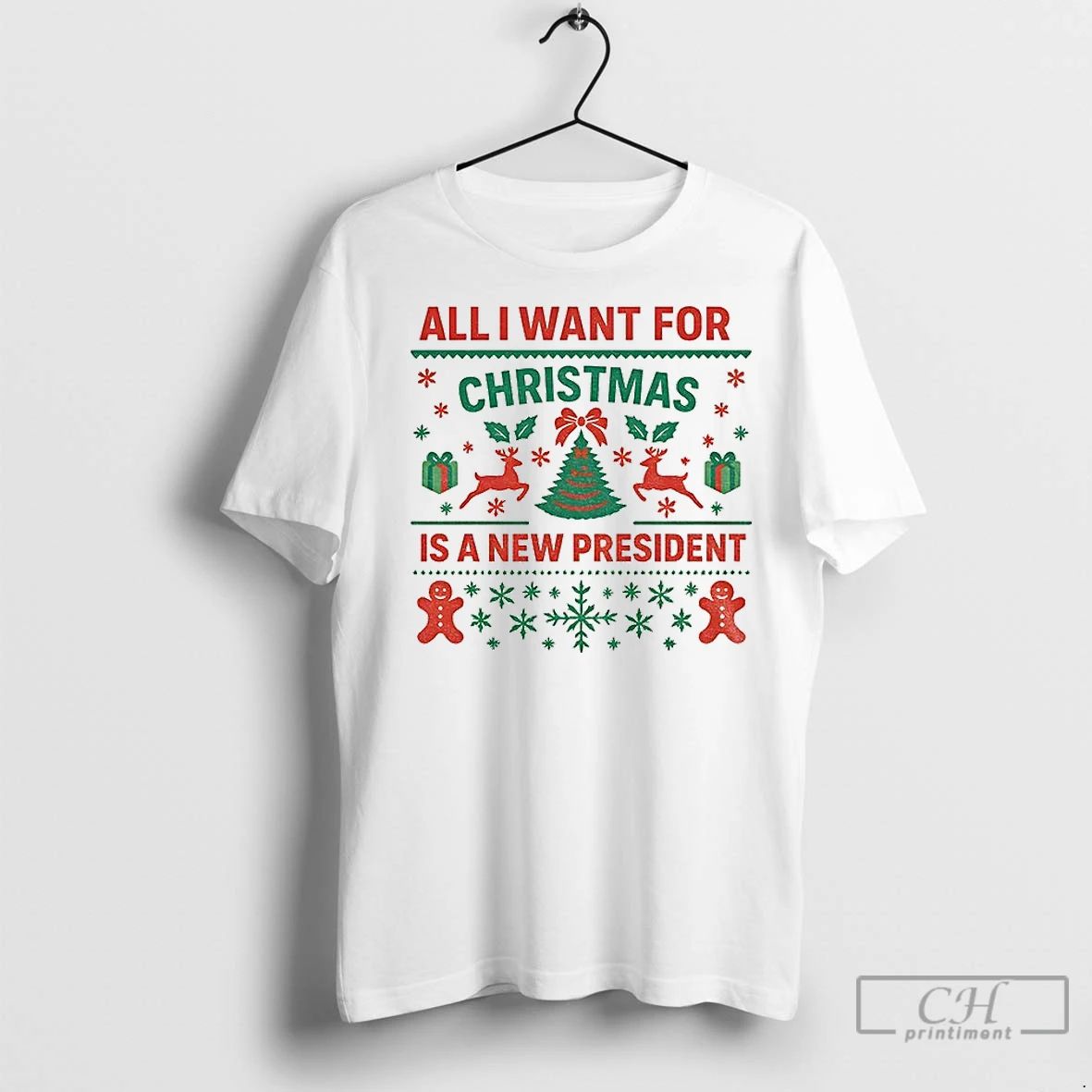 Premium All I Want For Christmas Is New President Merry Christmas