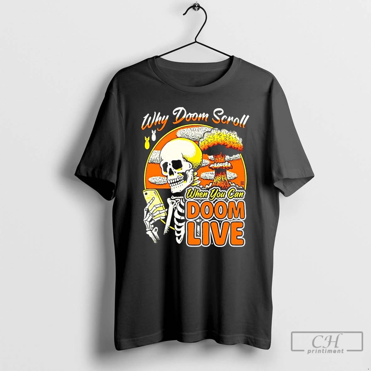 Premium Skeleton Why Doom Scroll When You Can Doom Live T Shirts