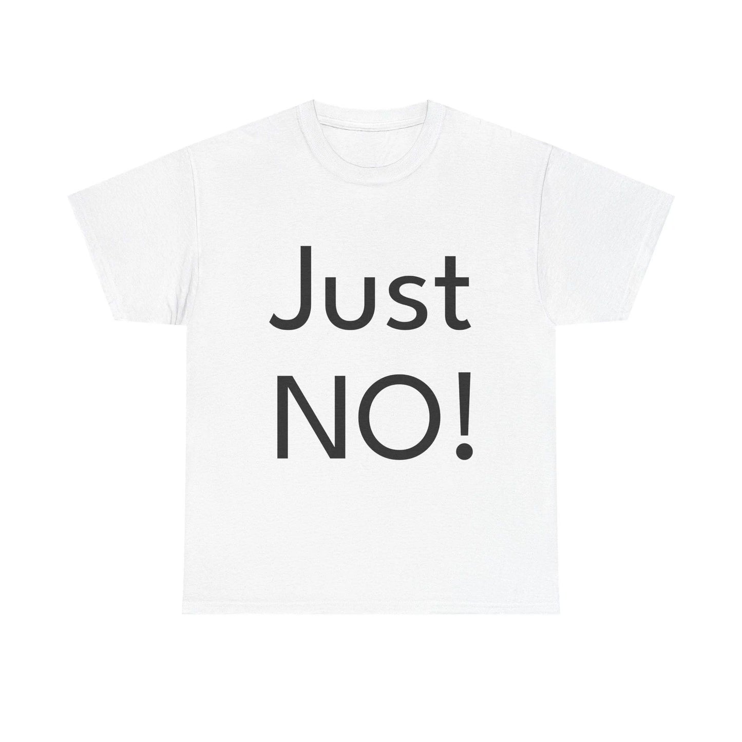 Just NO! Shirt Funny Casual Graphic Tee Joke Gift