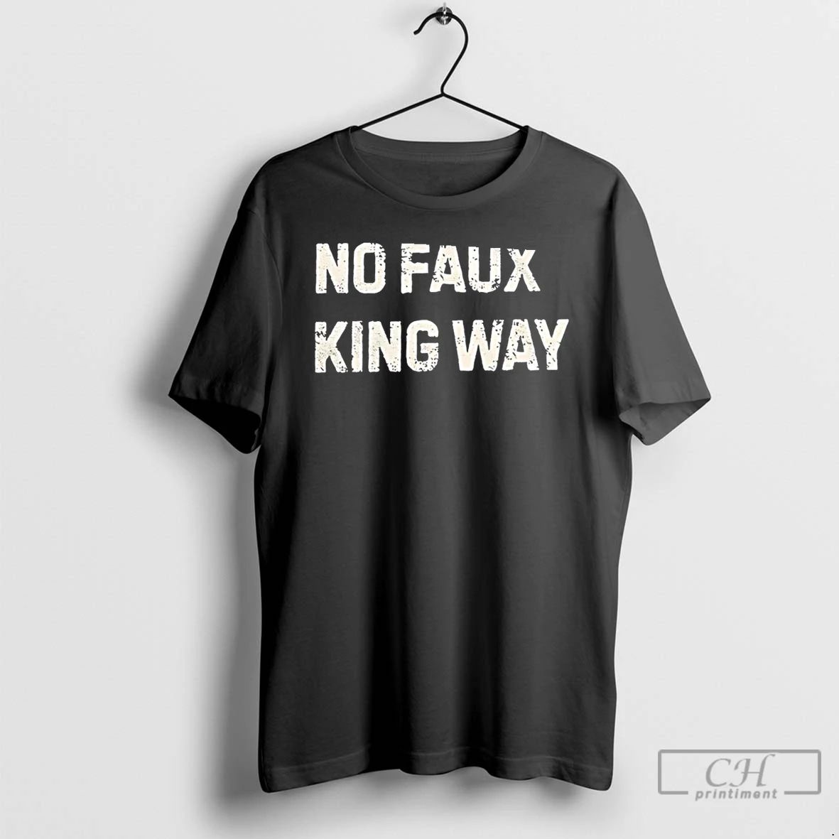 Classic No Faux King Way T Shirts