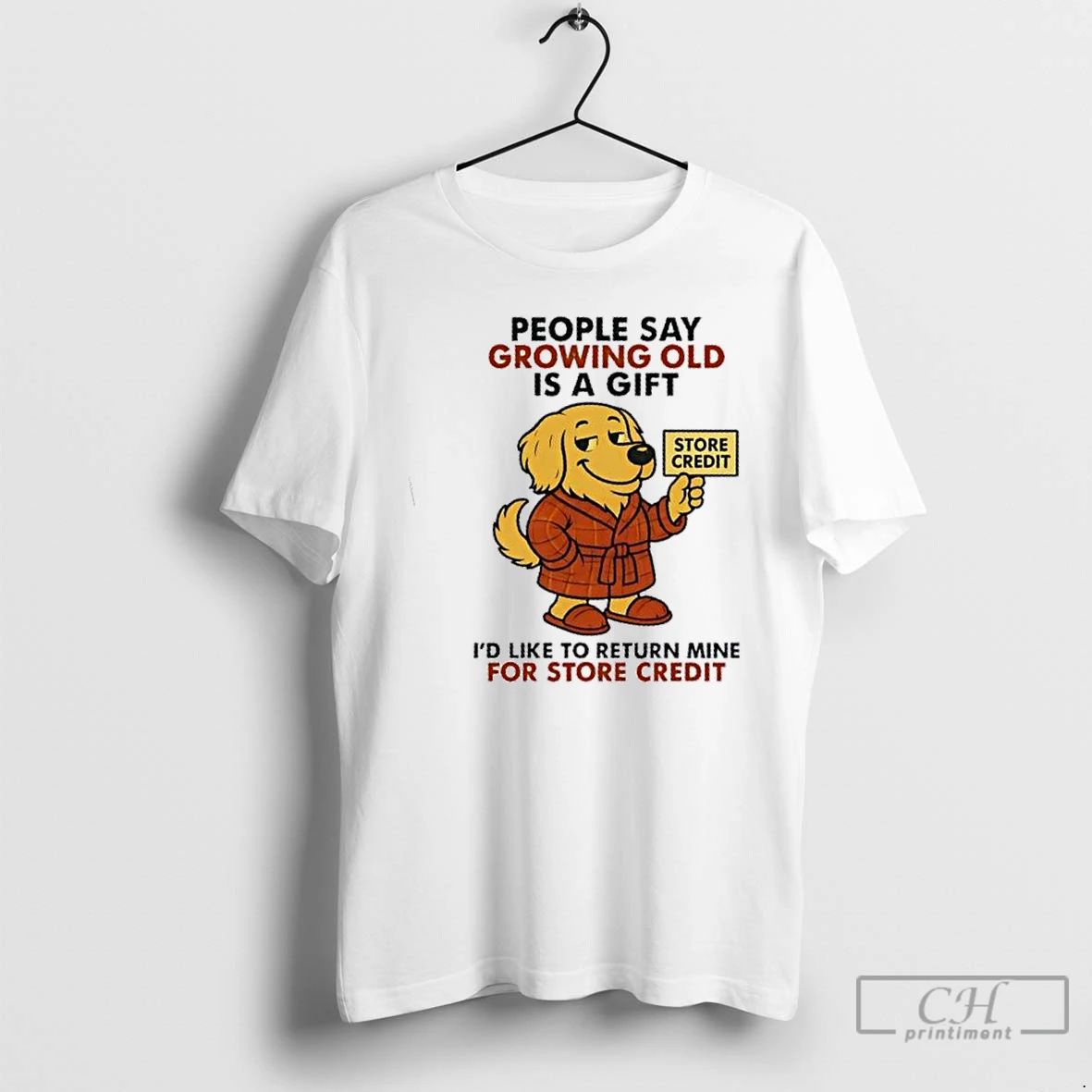 Premium Golden Dog People Say Growing Old Is A Gift Id Like To Return Mine