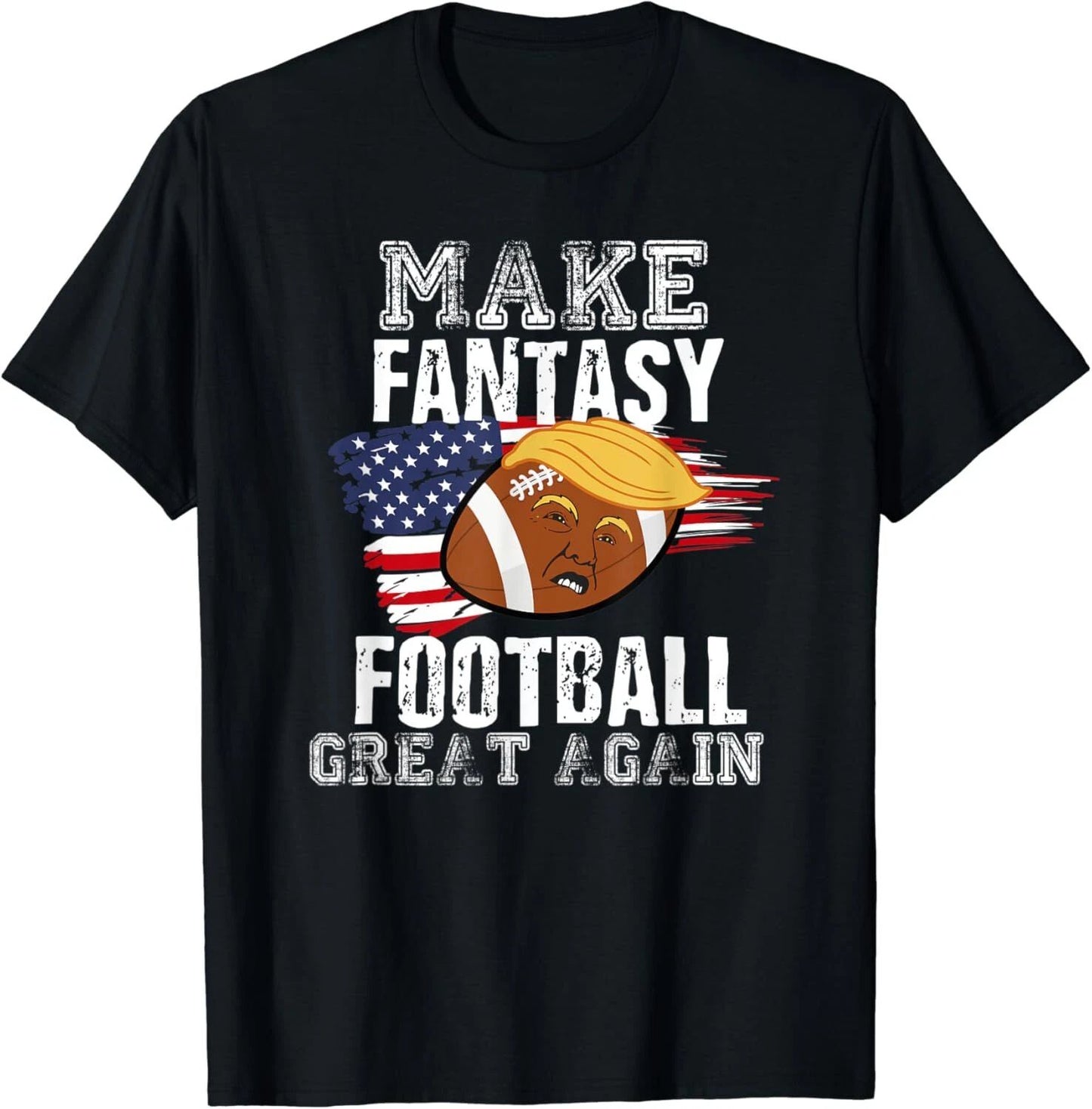 Make Fantasy Football Great Again Funny Donald Trump T-Shirt Small, Black
