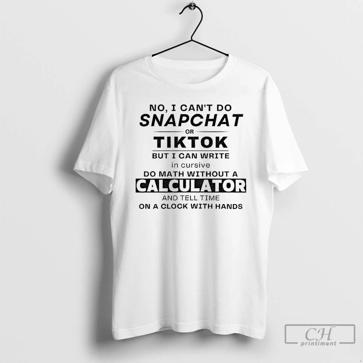 Classic No I Cant Do Snapchat Or Tiktok But I Can Write In Cursive Do
