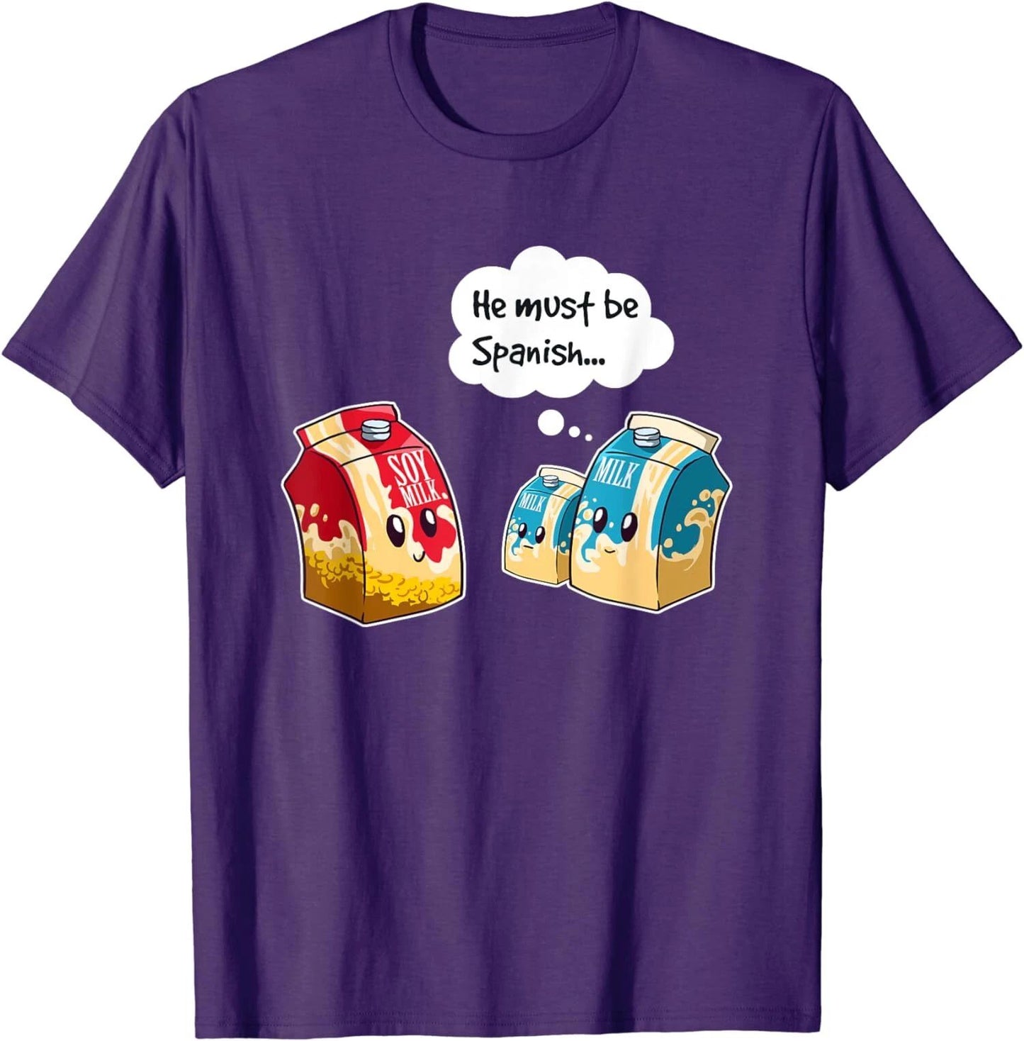 Funny Vegan Pun Gift | Soy Milk "He Must Be Spanish" Unisex T-Shirt