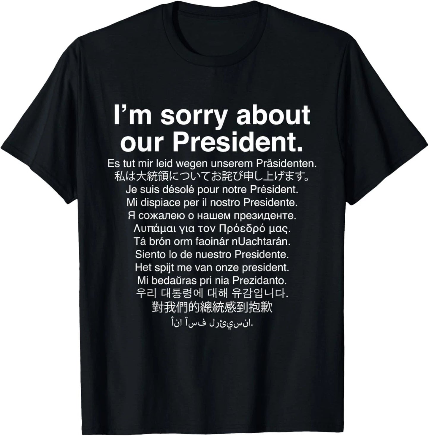 I'm Sorry About Our President Funny anti Trump US Unisex T-Shirt