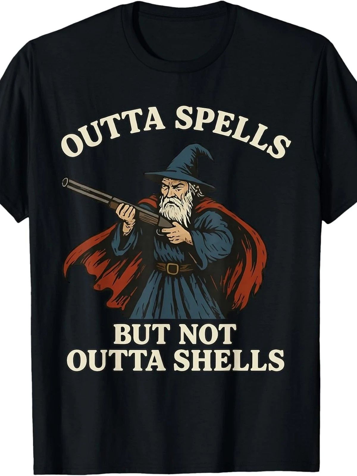 Funny Wizard Outta Spells T-Shirt | Not Outta Shells Graphic Tee