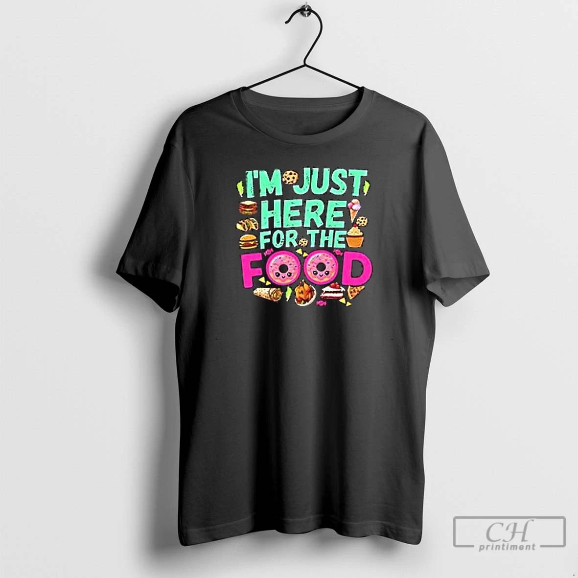 Premium Im Just Here For The Food Pride T Shirts