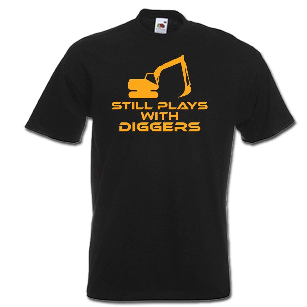 Still plays with DIGGERS funny digger driver JCB mens womens t-shirt gift idea