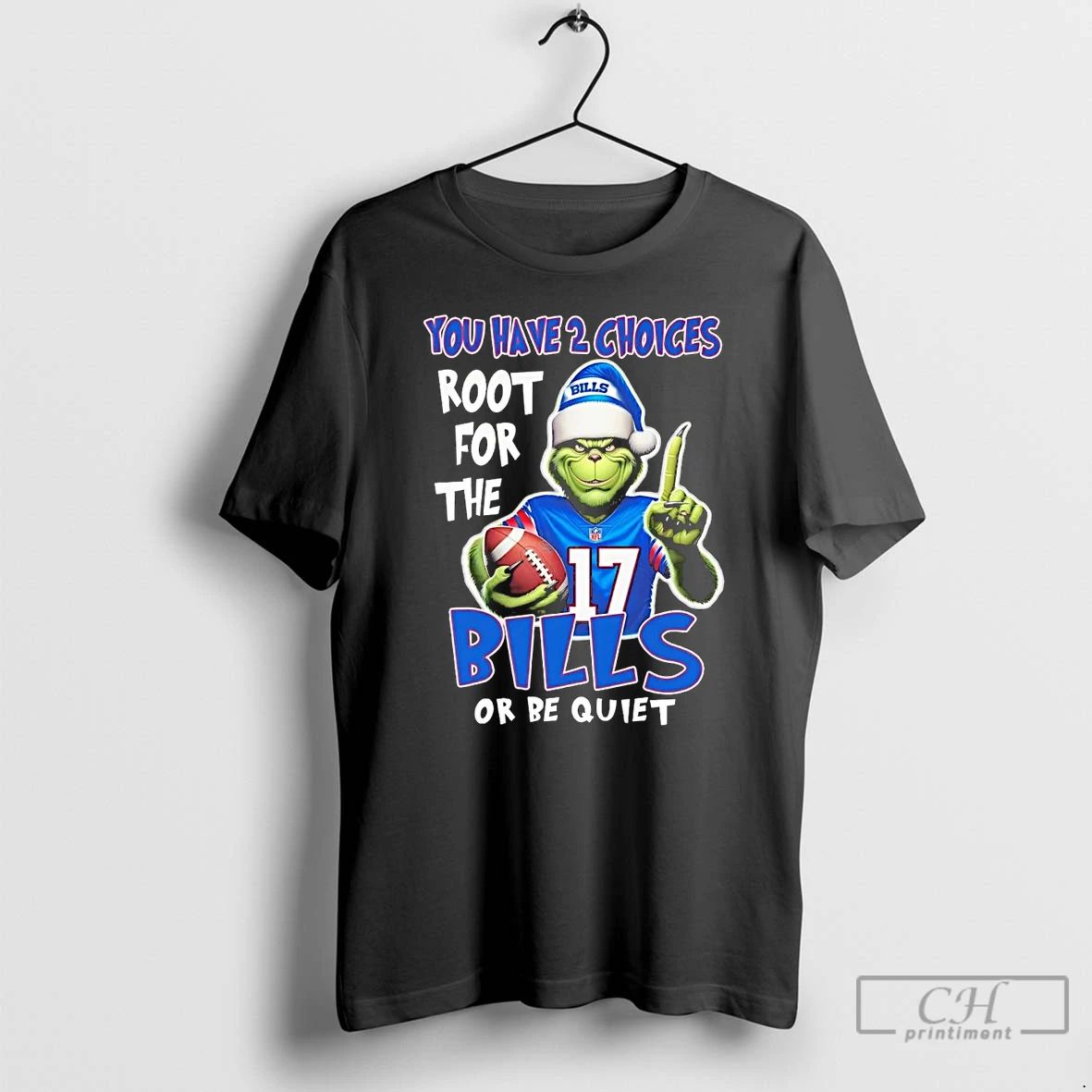 Classic Grinch You Have 2 Choices Root For The Bills Or Be Quiet Christmas