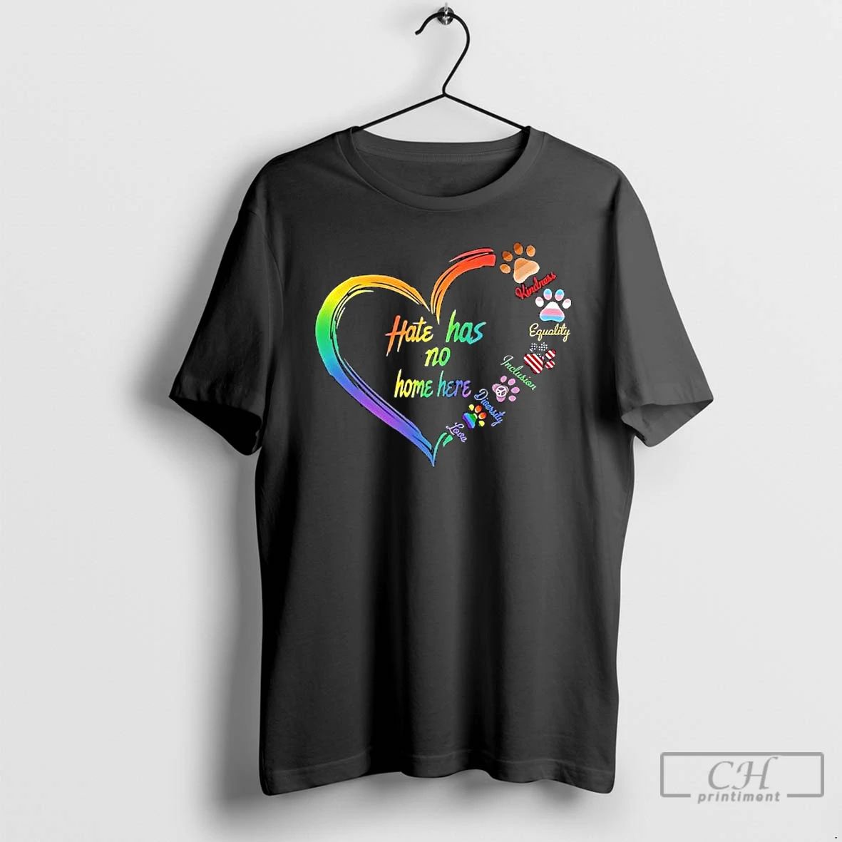 Premium Hate Has No Home Here Kindness Equality Inclusion Diversity Love Rainbow Heart T Shirts