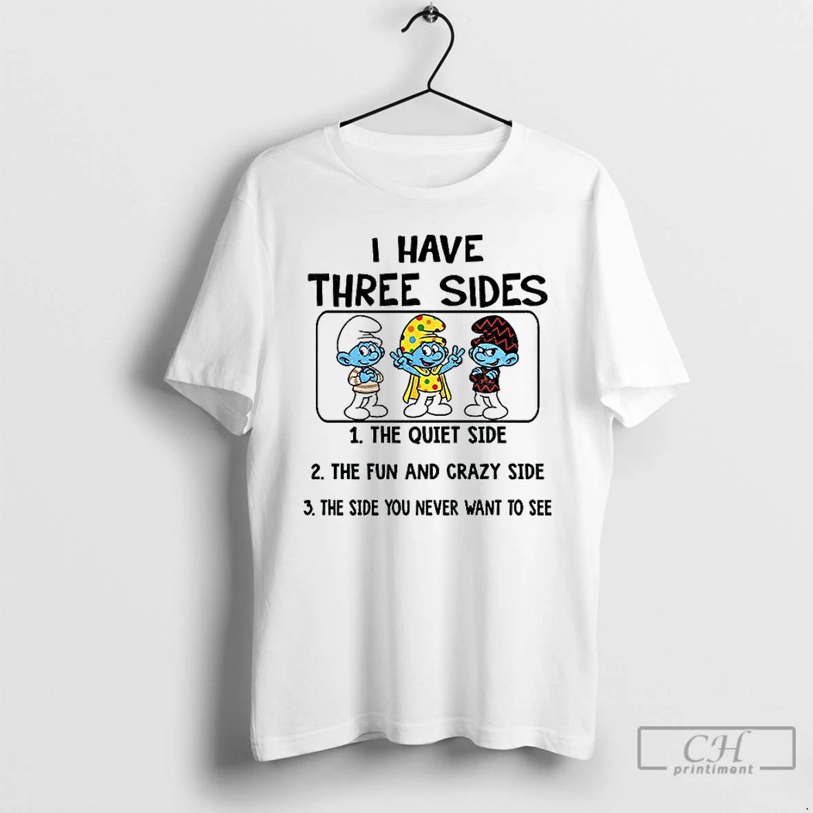 Classic Smurf I Have Three Sides The Quiet Side The Fun And Crazy Side The