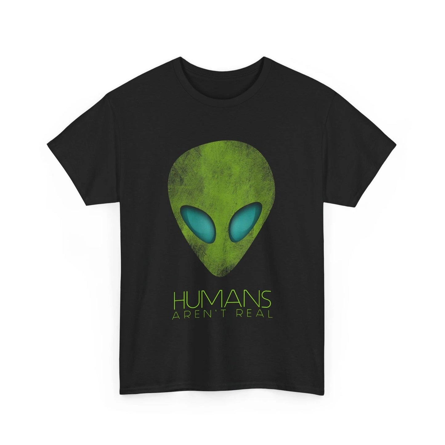 HOT Alien Funny Humans Aren't Real Cute UFO Gift T-Shirt