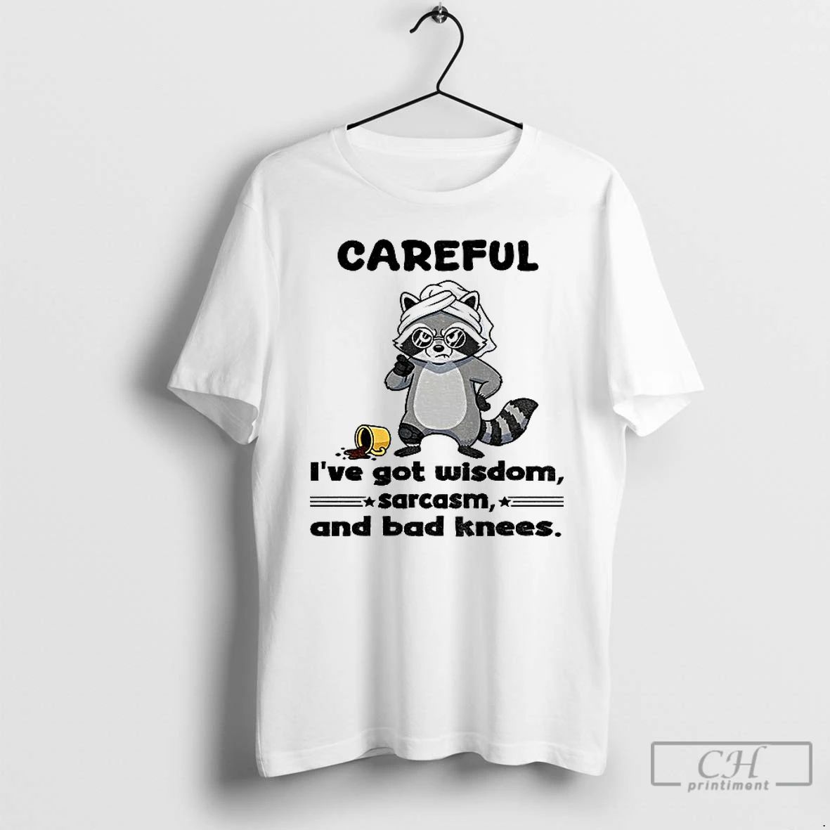 Classic Angry Raccoon Careful Ive Got Wisdom Sarcasm And Bad Knees T Shirts