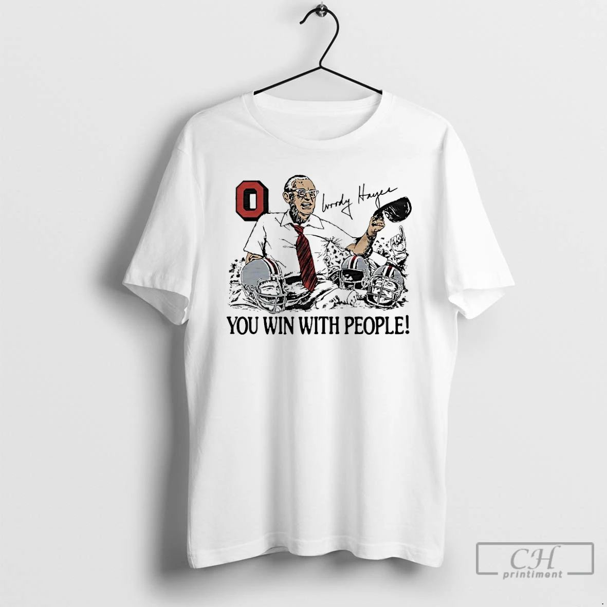 Premium Ohio State Woody Hayes You Win With People Signature T Shirts