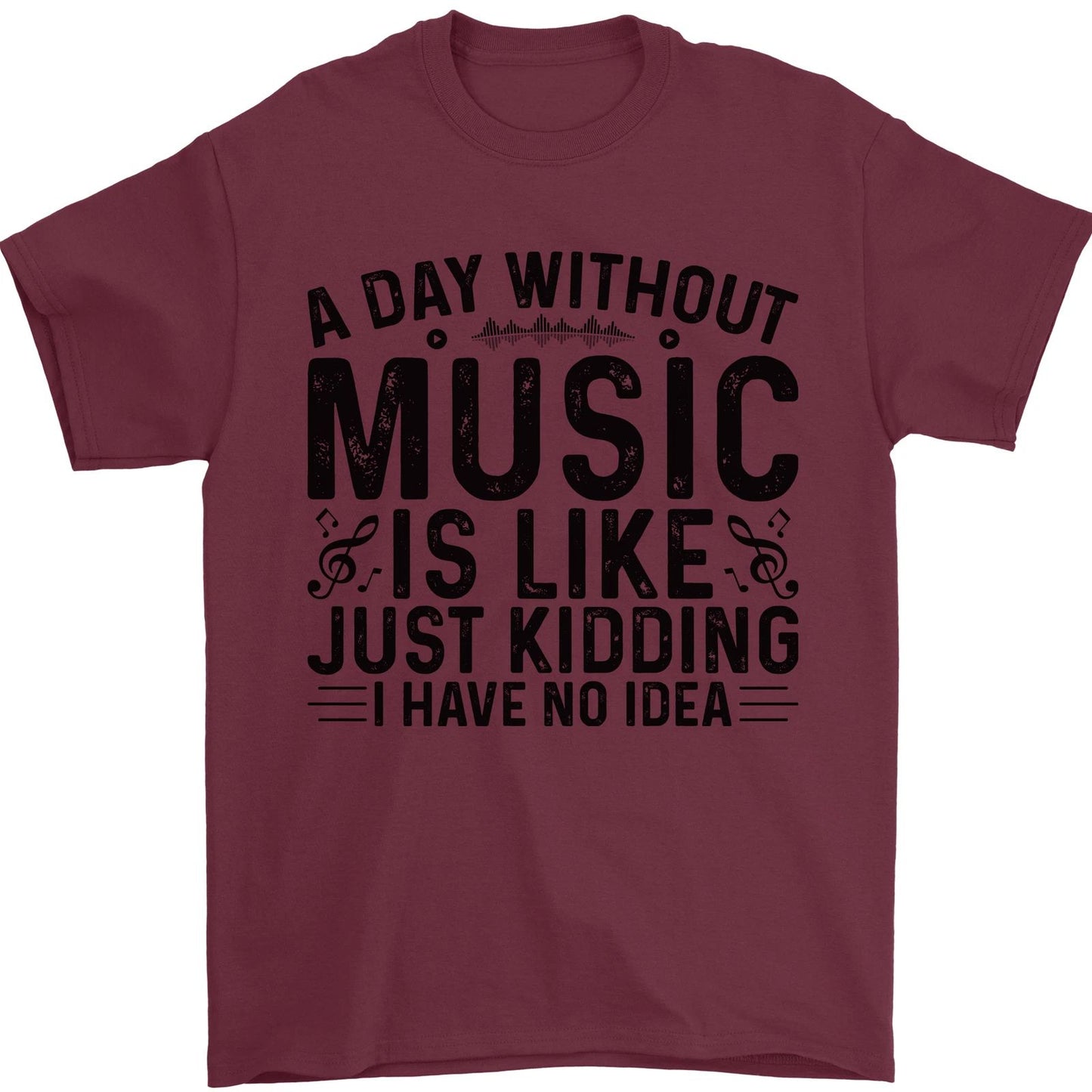 A Day Without Music Pop Rock Reggae Dance Mens T-Shirt 100% Cotton