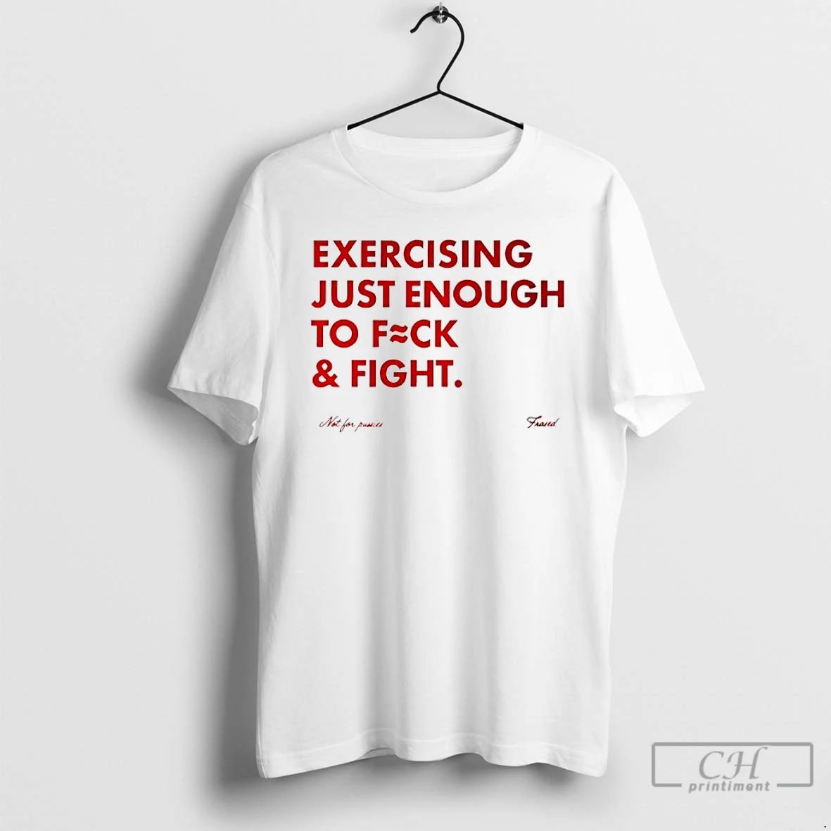 Classic Exercising Just Enough To Fuck And Fight Not For Prairies Frases T Shirts