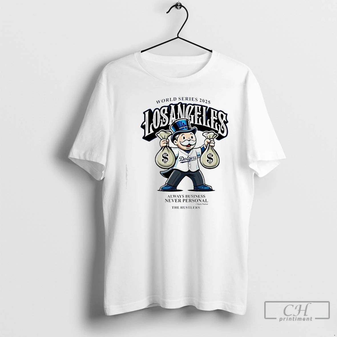 Premium World Series 2025 Los Angeles Dodgers Always Business Never Personal Mark Walter The Hustlers