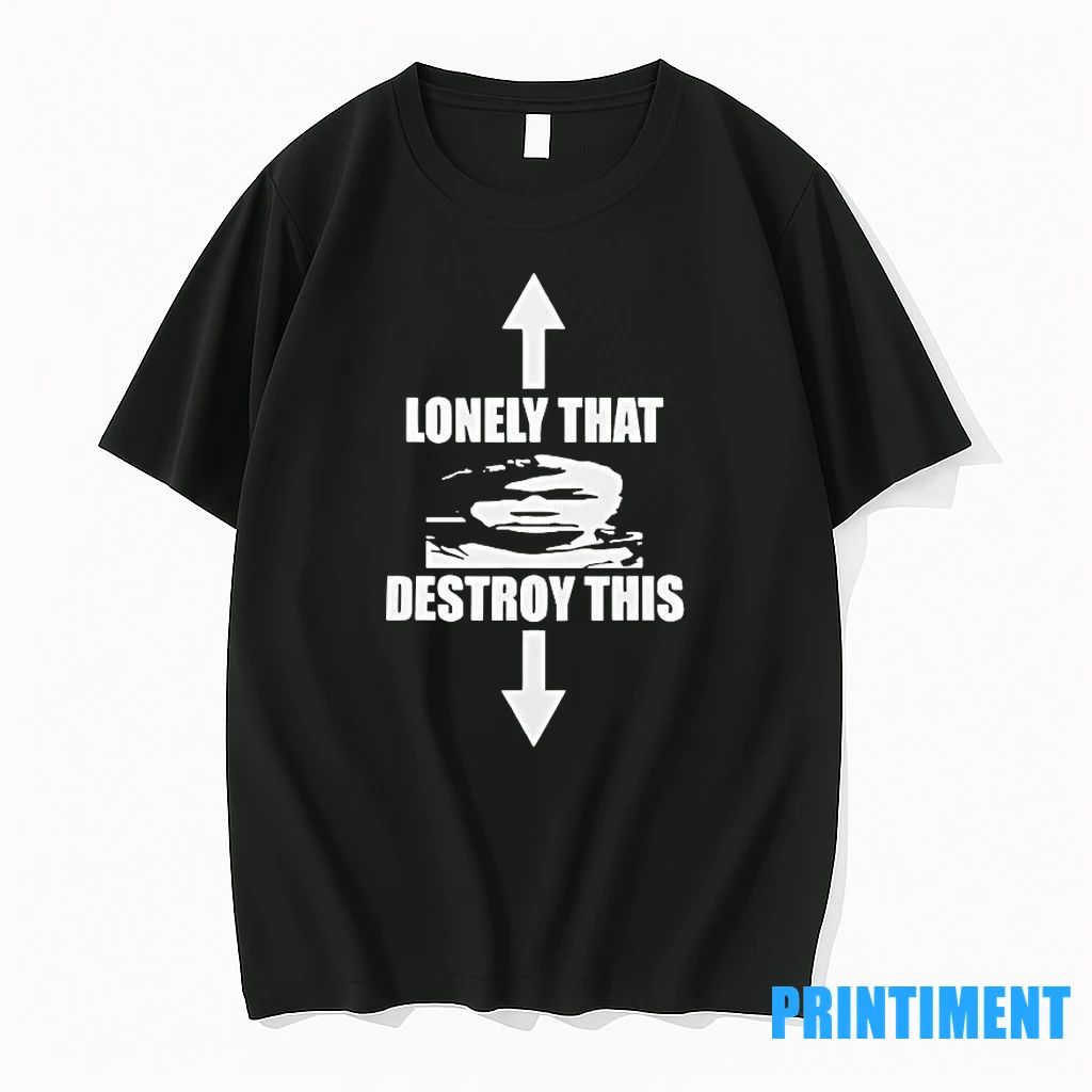 Lonely That Destroy This Tshirts Sweater