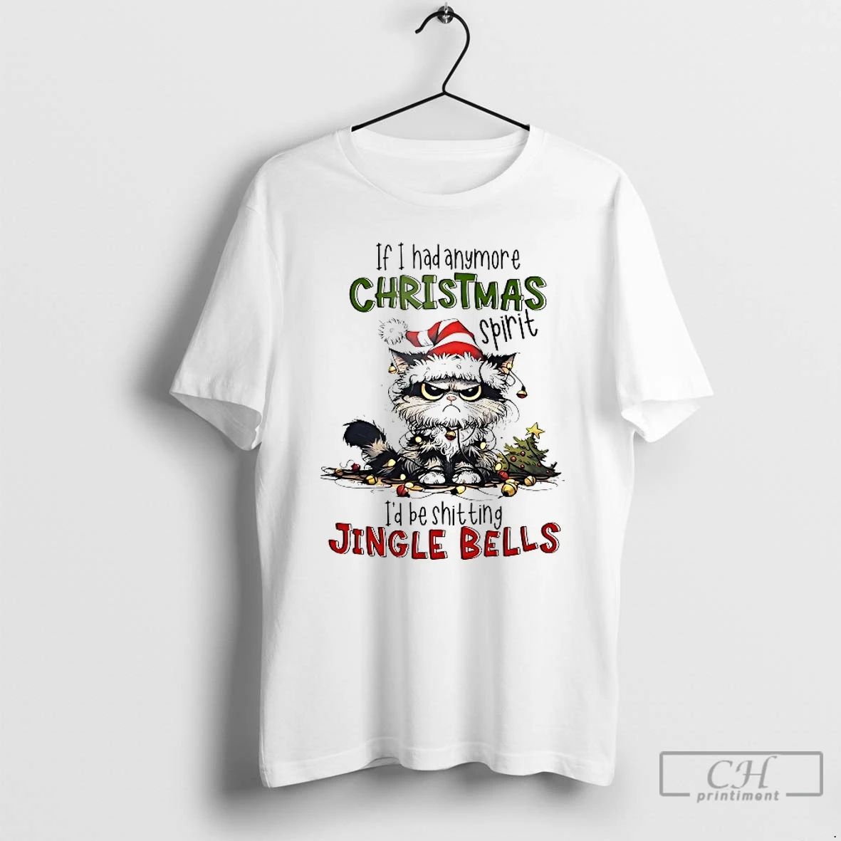 Classic Cat If I Had Anymore Christmas Spirit Id Be Shitting Jingle Bells T Shirts
