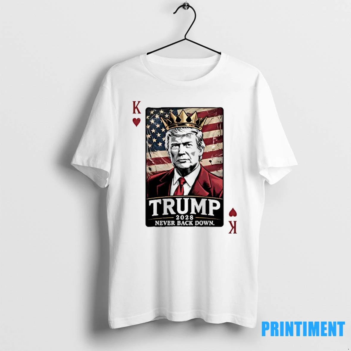 Trump 2028 King Card Never Back Down Tshirts Sweater