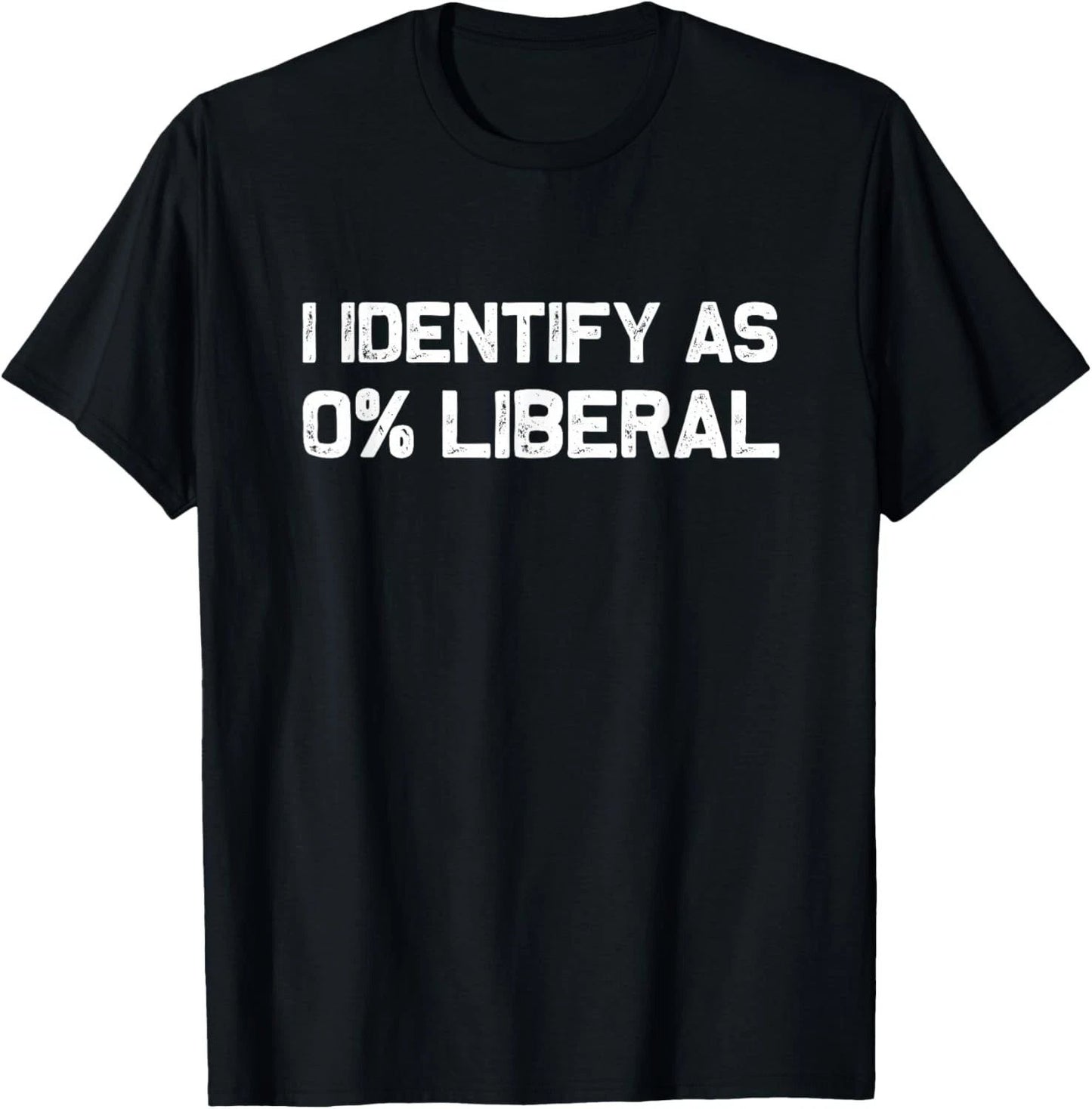 I Identify As 0% Liberal T-Shirt UNISEX S-3XL