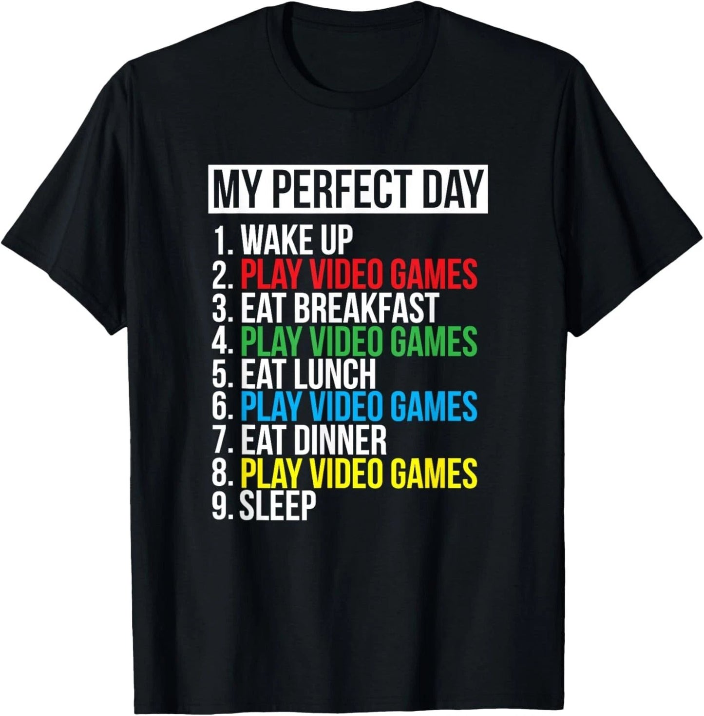 My Perfect Day_ Black Classic Fit Gamer Tee Shirts Gift Unisex T-Shirt