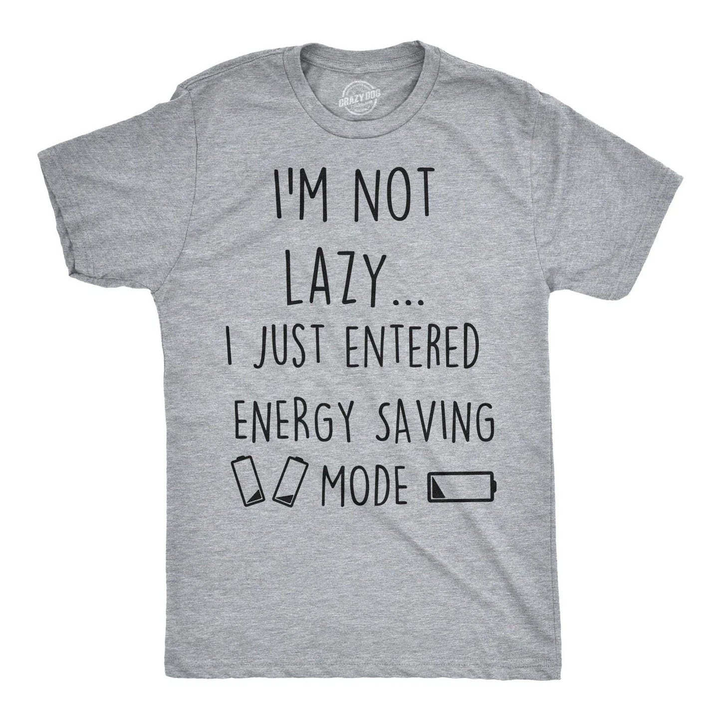 Mens Not Lazy Entered Energy Saving Mode T Shirt Sarcastic Funny Lazy Tee