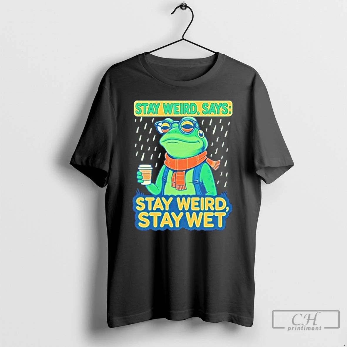 Classic Stay Weird Says Stay Weird Stay Wet Portland Frog Protest T Shirts