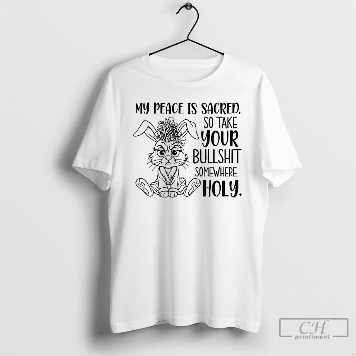 Classic Grumpy Rabbit My Peace Is Sacred So Take Your Bullshit Somewhere Holy T Shirts