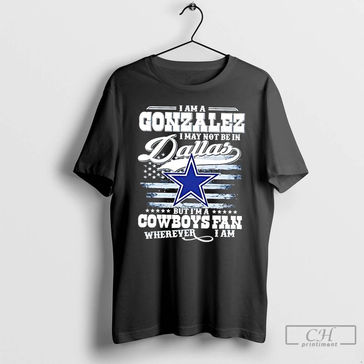 Classic I Am A Gonzalez I May Not Be In Dallas But Im A Cowboys
