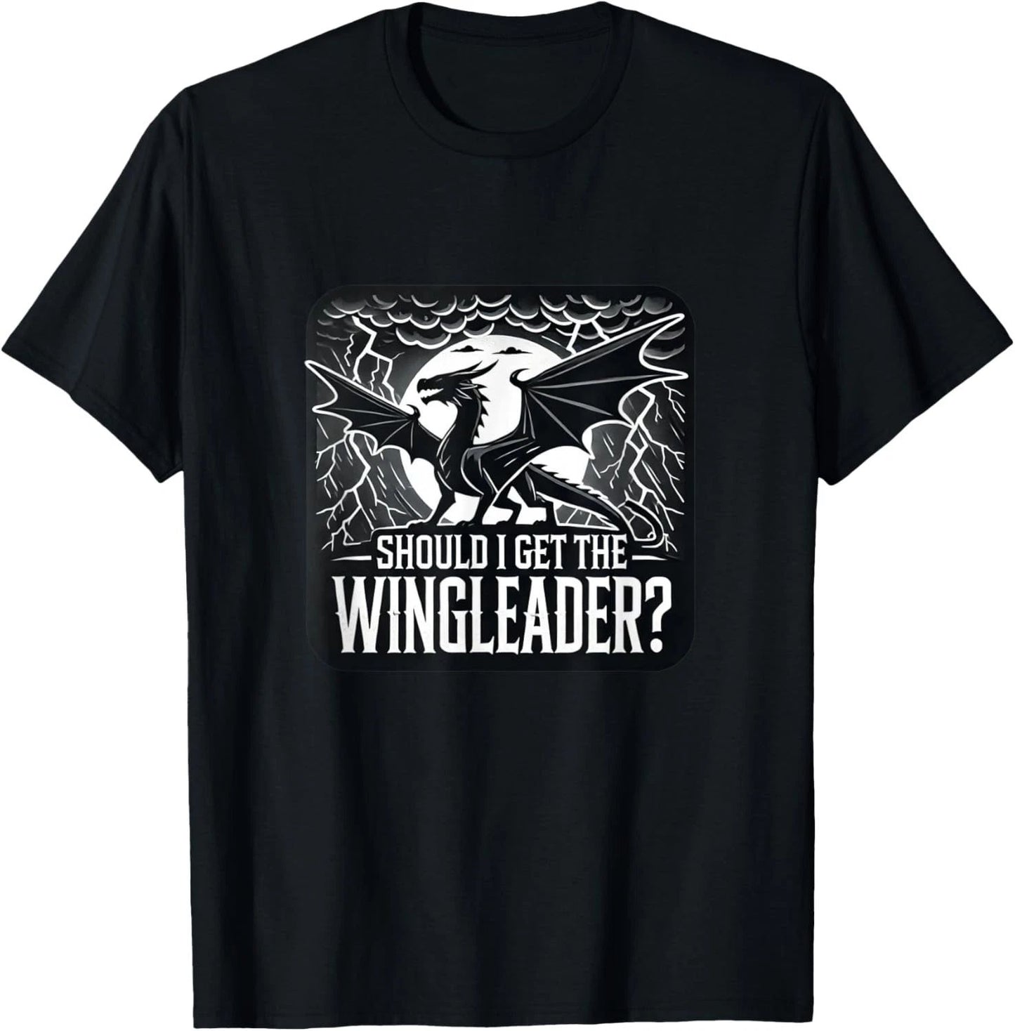 Should I Get The Wingleader? Fantasy Dragon T-Shirt