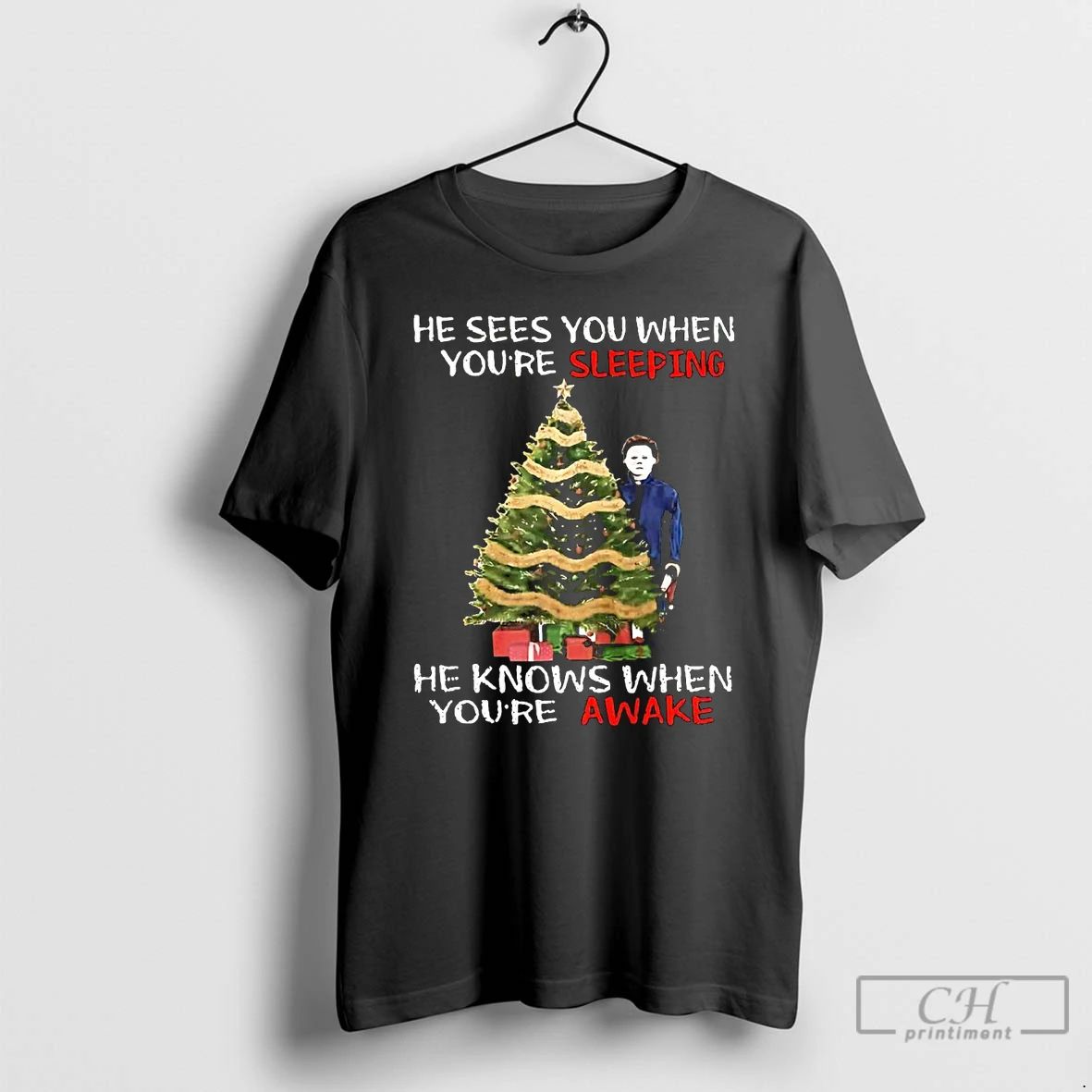 Classic Michael Myers He Sees You When Youre Sleeping Christmas T Shirts