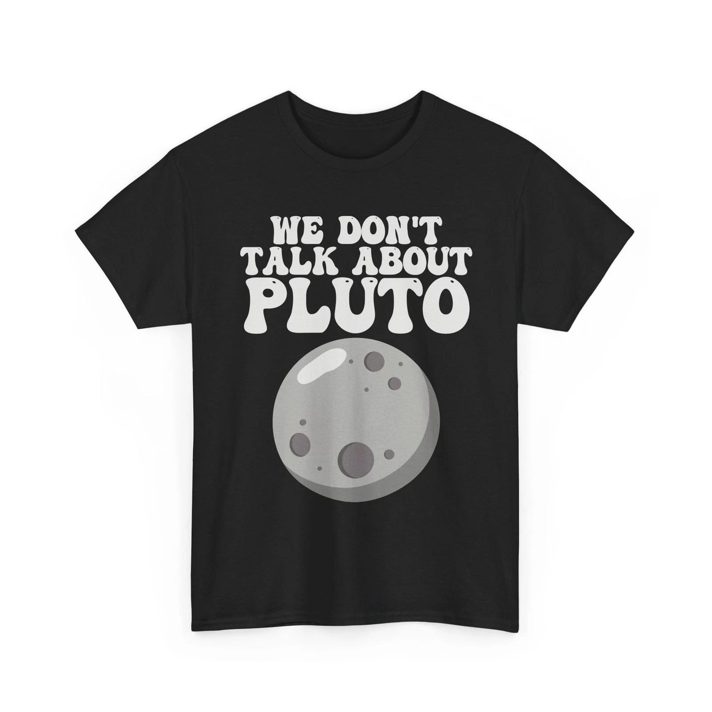 Solar System Shirt, We Don't Talk About Pluto Planets Lovers Space Funny Shirt