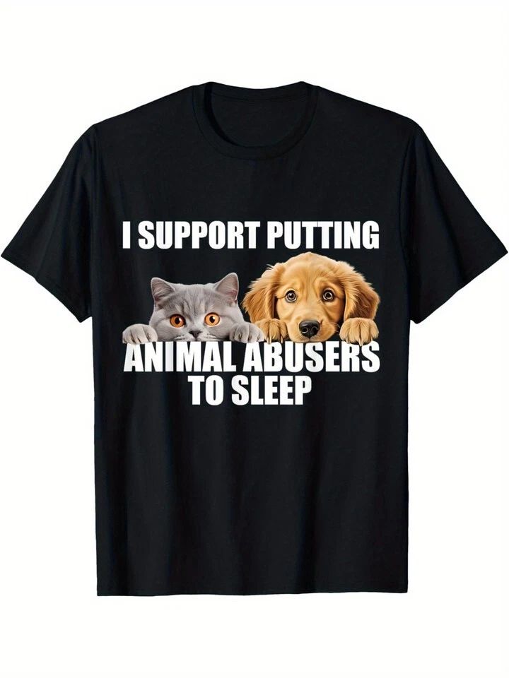 I Support Putting Animal Abusers To Sleep. Dog and cat lover T-shirt