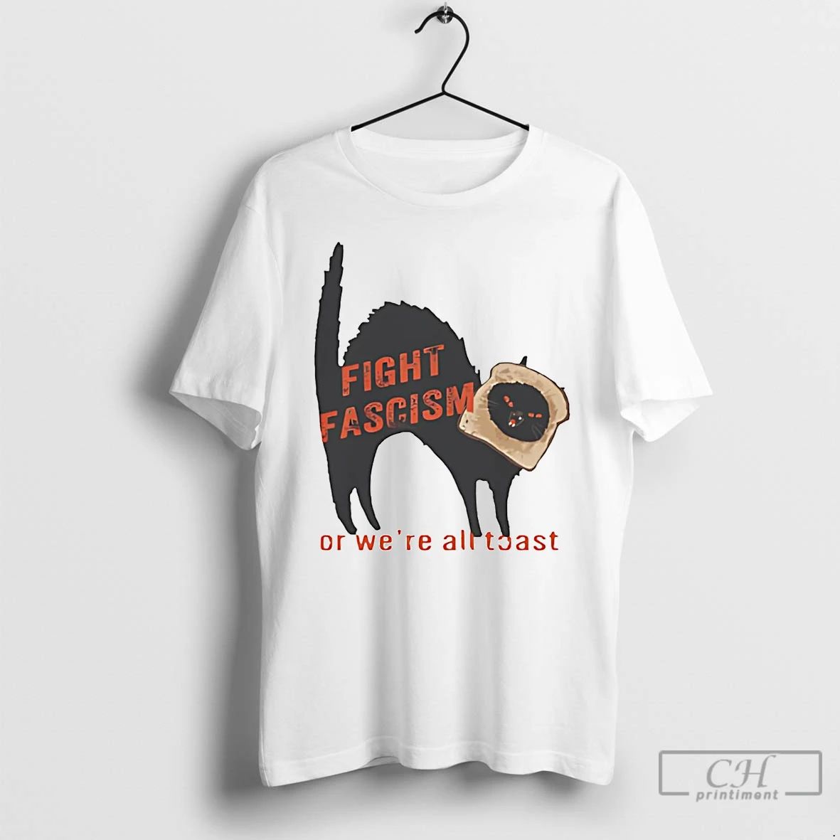 Classic Cat Fight Fascism Or Were All Toast T Shirts