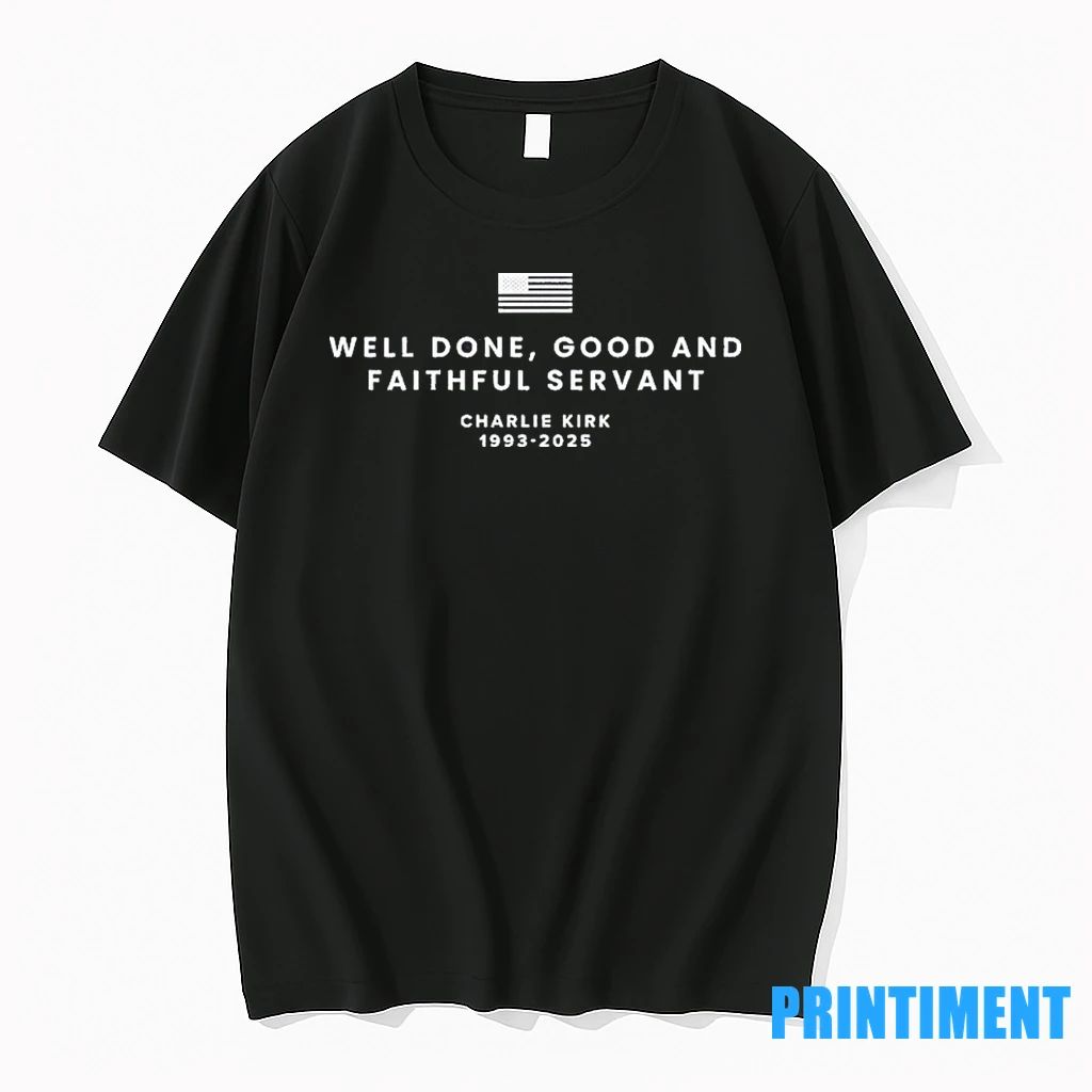 Charlie Kirk Well Done Good And Faithful Servant Memorial Tshirts Sweater