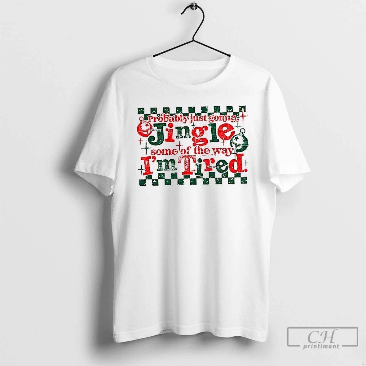 Classic Probably Just Gonna Jingle Some Of The Way Im Tired Funny Christmas 2025