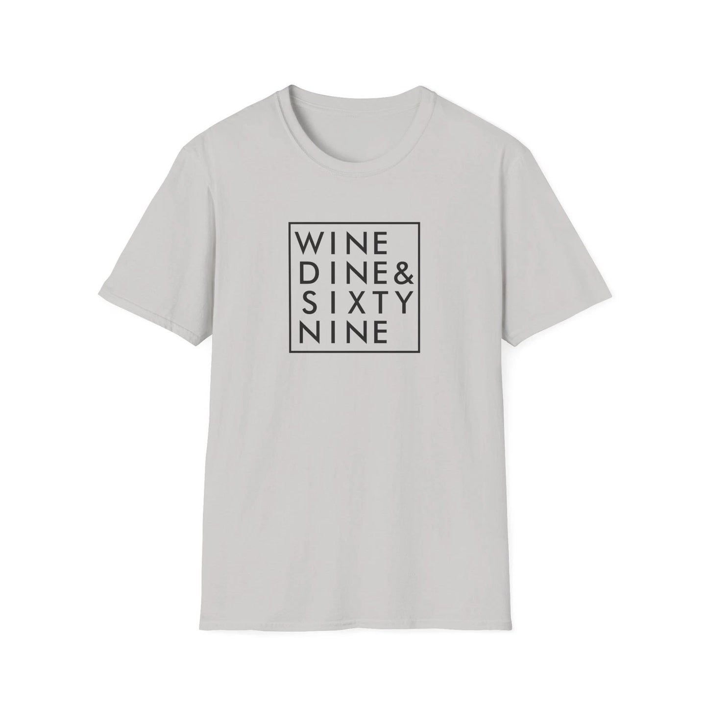 WINE DINE SIXTY NINE T-Shirt Funny Quotes Grey Design Trendy Lifestyle Fashion